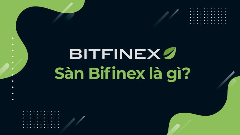 Sàn Bitfinex là gì?