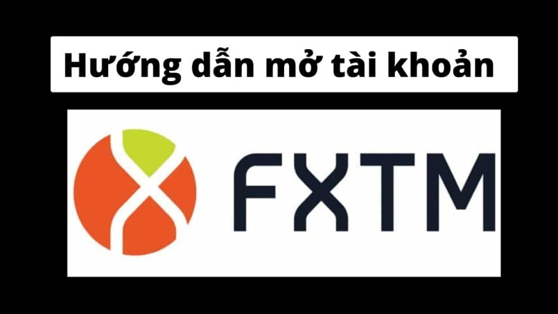 Cách mở tài khoản FXTM
