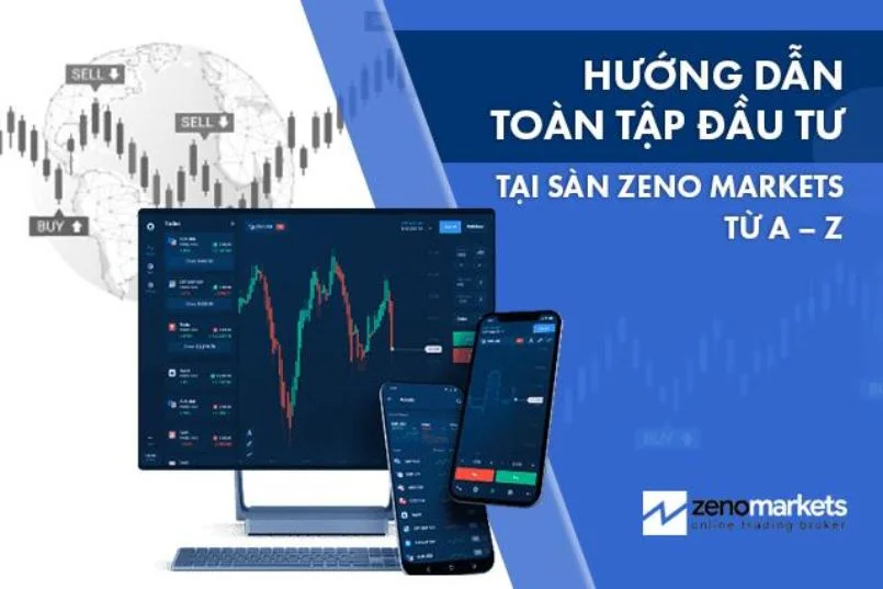 Hướng dẫn cách đầu tư trên sàn giao dịch Zeno Markets