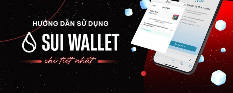 Sui Wallet là gì? Cách tạo ví và sử dụng Sui Wallet
